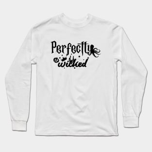 Perfectly Wicked Long Sleeve T-Shirt